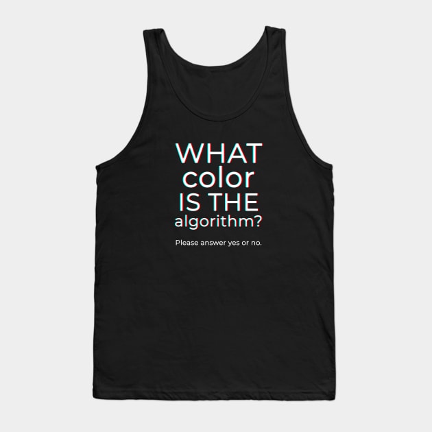 What Color Is The Algorithm? Tank Top by ChrisOConnell